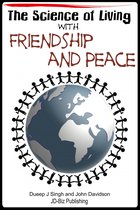 Living with Character - The Science of Living With Friendship and Peace