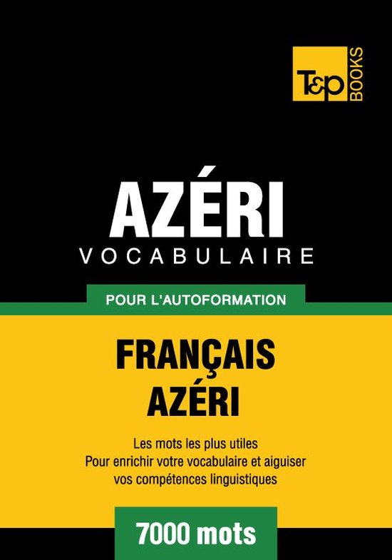 Vocabulaire Français-Azéri pour l'autoformation - 7000 mot ... - cover