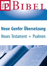 Neues Testament und Psalmen – Neue Genfer Übersetzung
