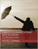 5 Keys to Build Your Self Esteem