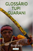 Coleção História Viva - Glossário Tupi-Guarani Ilustrado