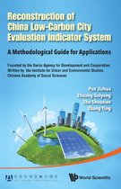 Reconstruction Of China's Low-carbon City Evaluation Indicator System: A Methodological Guide For Applications