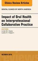 The Clinics: Dentistry Volume 60-4 - Impact of Oral Health on Interprofessional Collaborative Practice, An Issue of Dental Clinics of North America