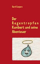 Der Regentropfen Kunibert und seine Abenteuer