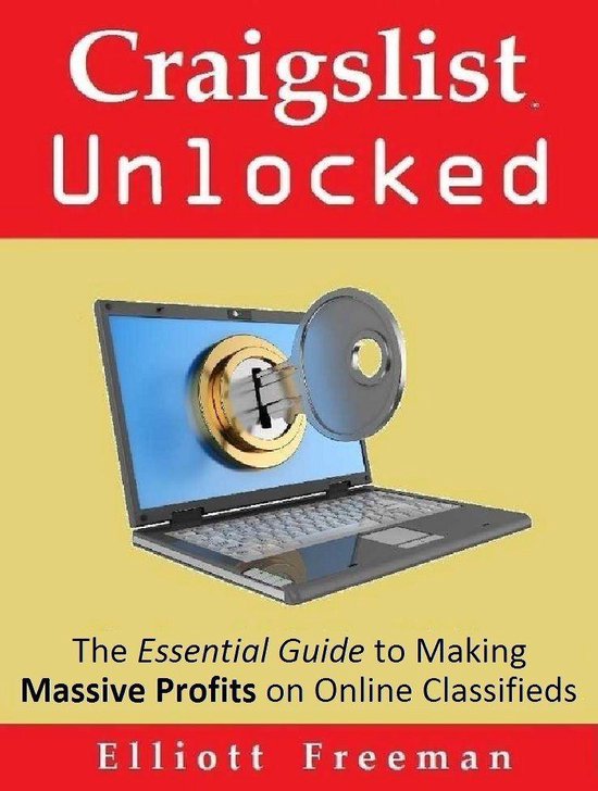 Craigslist Unlocked: The Essential Guide to Making Masssive  ... - cover
