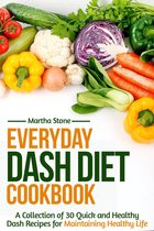 Diet Cookbooks - Everyday Dash Diet Cookbook: A Collection of 30 Quick and Healthy Dash Recipes for Maintaining Healthy Life