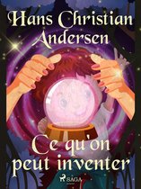 Les Contes de Hans Christian Andersen - Ce qu'on peut inventer