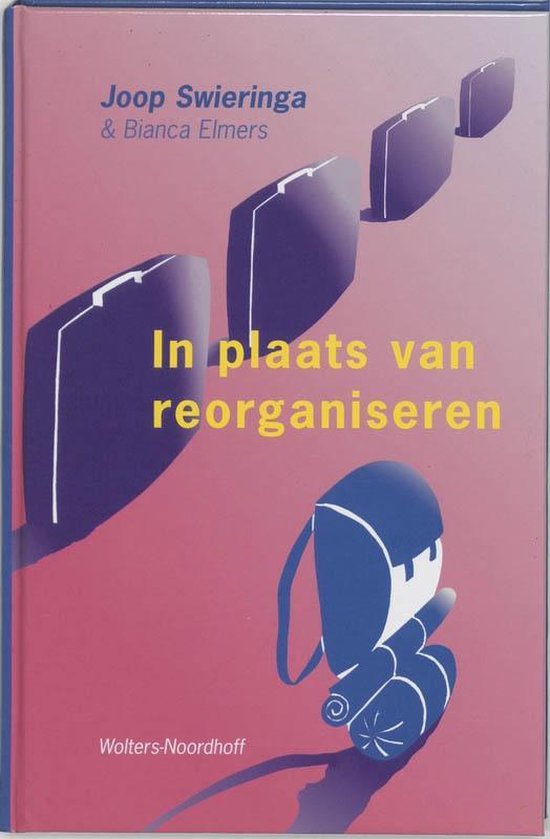 Cover van het boek 'In plaats van reorganiseren / druk 1' van J. Swieringa