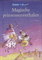 Lezen is te gek  -   Magische prinsessenverhalen