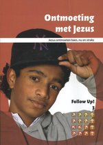 Follow up! 3 -   Ontmoeting met Jezus