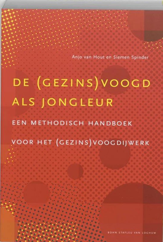 Cover van het boek 'De (gezins)voogd als jongleur / druk 1' van S. spinder en A. van Hout