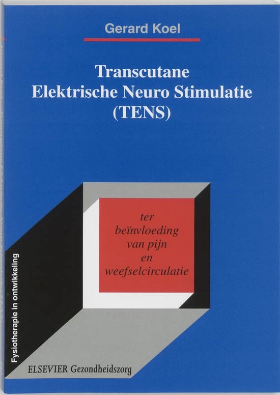 Cover van het boek 'Transcutane Elektrische Neuro Stimulatie (TENS) / druk 1' van G. Koel