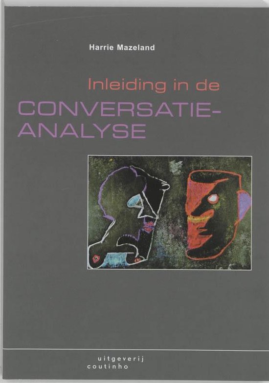 Cover van het boek 'Inleiding in de conversatieanalyse / druk 1' van Harrie Mazeland