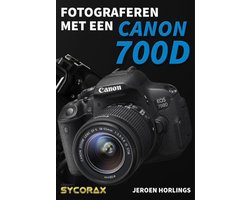 Fotograferen met een Canon 700D | 9789492404015 | Jeroen Horlings | Boeken  | bol.com