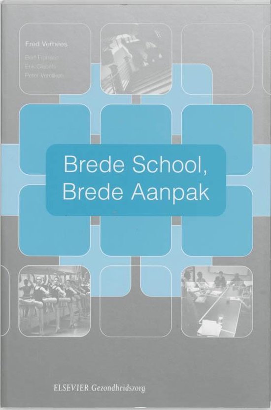 Cover van het boek 'Brede school, brede aanpak / druk 1' van Fred Verhees en P. Verhees