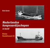 Nederlandse koopvaardijschepen 11 -  Nederlandse koopvaardijschepen in beeld Kleine handelsvaart 3