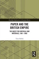 Routledge Explorations in Economic History - Paper and the British Empire