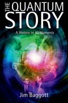 Oxford Landmark Science - The Quantum Story:A history in 40 moments