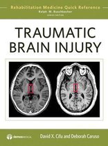 Rehabilitation Medicine Quick Reference - Traumatic Brain Injury