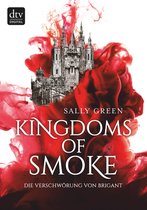 Die Kingdoms-of-Smoke-Trilogie 1 - Kingdoms of Smoke – Die Verschwörung von Brigant