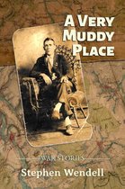 A Very Muddy Place: War Stories