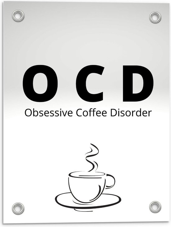 Tuinposter – Tekst: ''OCD, Obsessive Coffee Disorder'' grijs/zwart met figuur - 30x40cm Foto op Tuinposter  (wanddecoratie voor buiten en binnen)