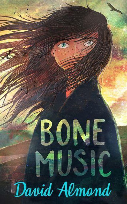 Boek kaft 'Bone Music' van David Almond. Een meisje met wapperend haar en muzieknoten in de lucht.