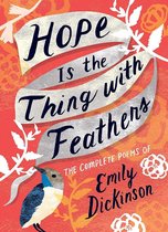 Hope is the Thing with Feathers The Complete Poems of Emily Dickinson Women's Voice