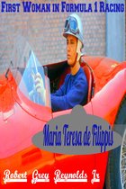 Maria Teresa de Filippis First Woman in Formula 1 Racing