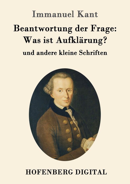 Portret van Immanuel Kant in een bruine jas en witte kleding, met de titel 'Beantwortung der Frage: Was ist Aufklärung?'
