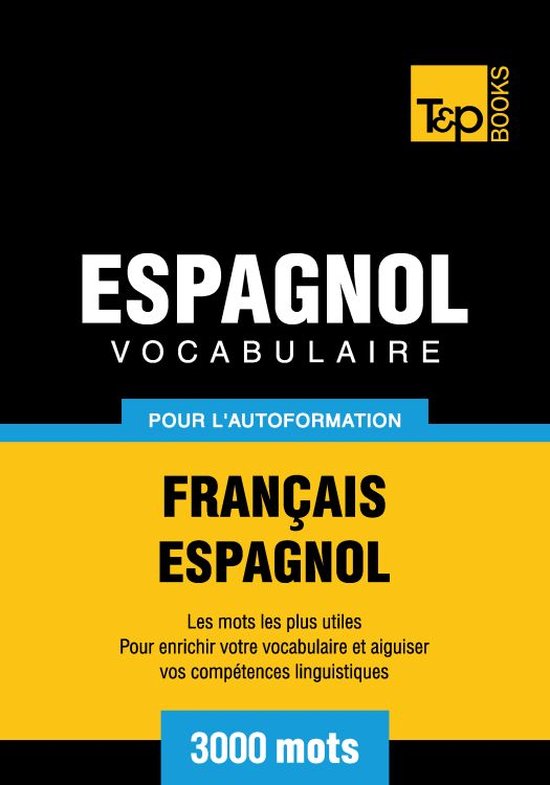 Vocabulaire Français-Espagnol pour l'autoformation. 3000 mo ... - cover