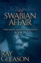 The Gaius Marius Chronicles - The Swabian Affair