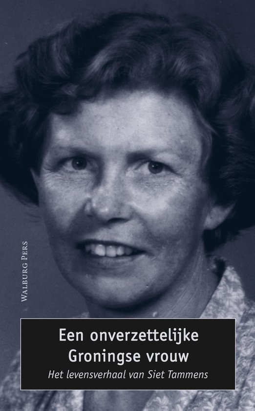 Verzetsverhalen 4 - Een onverzettelijke Groningse vrouw - cover
