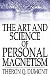 The Art and Science of Personal Magnetism