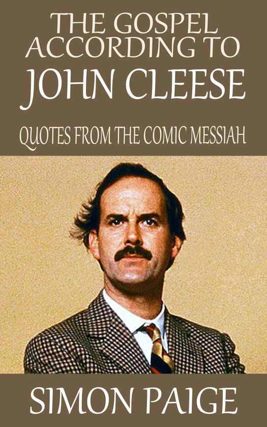 The Gospel According to John Cleese: Quotes from The Comic M ... - cover