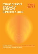 Formas de hacer vivenciar la Enseñanza Espiritual a otros