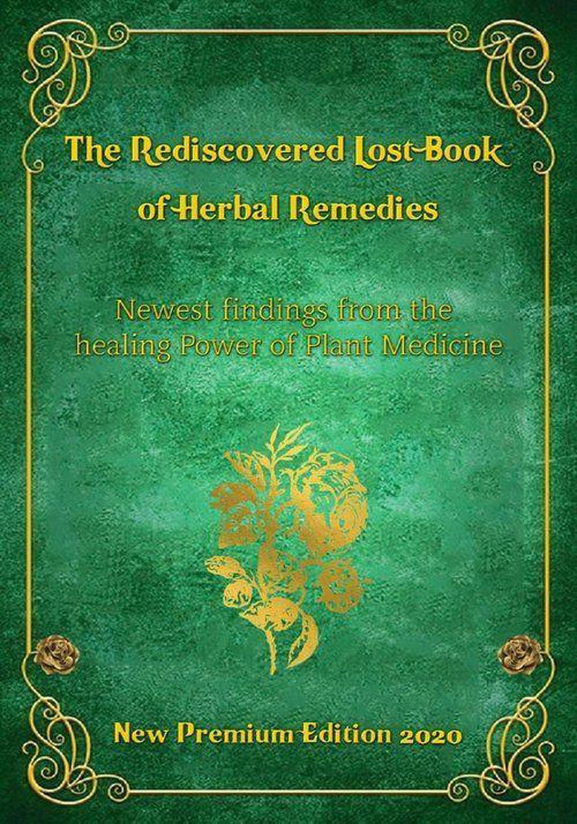 The Rediscovered Lost Book of Herbal Remedies Edition 2020
