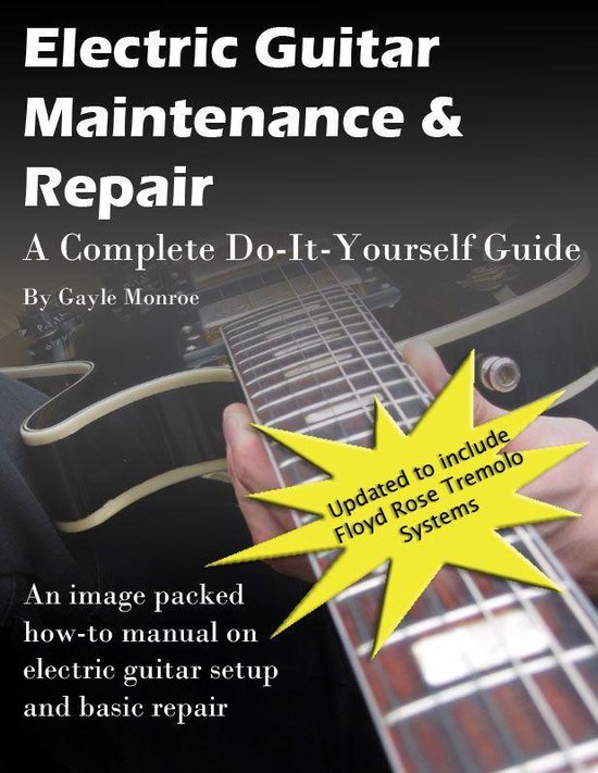 Electric Guitar Maintenance and Repair: A Complete Do-it-You ... - cover