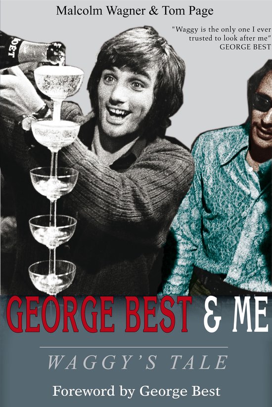 George Best & Me, Malcolm Wagner | 9781901746693 | Boeken | bol.com