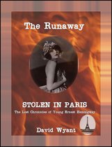 STOLEN IN PARIS: The Lost Chronicles of Young Ernest Hemingway: The Runaway