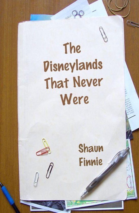 The Disneylands That Never Were - cover