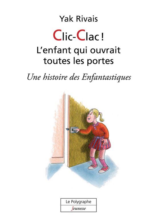Clic-Clac! L’enfant qui ouvrait toutes les portes