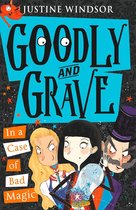 Goodly and Grave 3 - Goodly and Grave in a Case of Bad Magic (Goodly and Grave, Book 3)