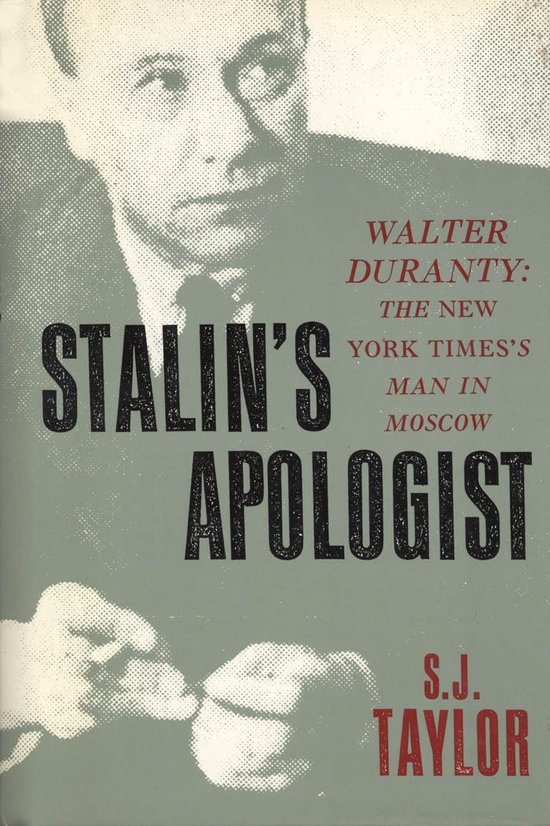 Stalin's Apologist: Walter Duranty: The New York Times's Man ... - cover