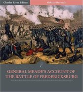 Official Records of the Union and Confederate Armies: General George Meades Account of the Battle of Fredericksburg