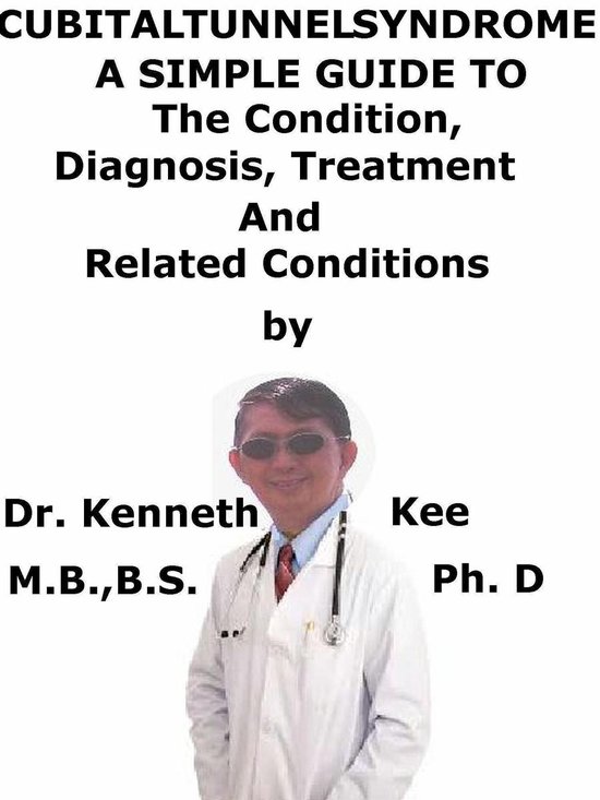 Cubital Tunnel Syndrome, A Simple Guide To The Condition, Di ... - cover