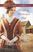 Frontier Bachelors 2 - Would-Be Wilderness Wife