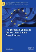 Palgrave Studies in European Union Politics - The European Union and the Northern Ireland Peace Process