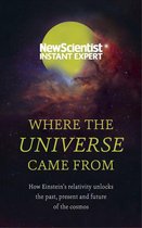 New Scientist Instant Expert - Where the Universe Came From
