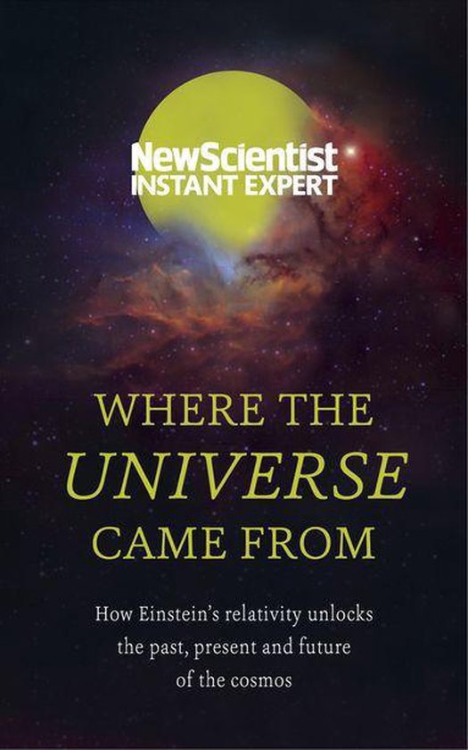 New Scientist Instant Expert - Where the Universe Came From - cover